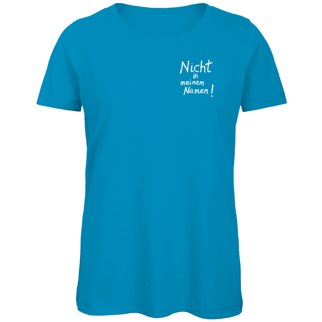 T-Shirt Damen Bio "Nicht in meinem Namen" (kleiner Druck) +13 Farben - Gr. XS-XXL