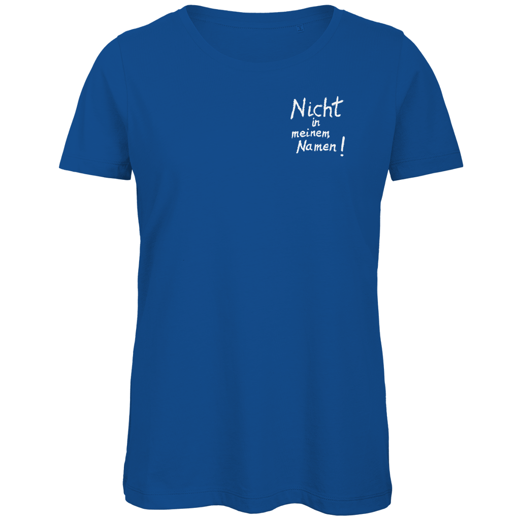 T-Shirt Damen Bio "Nicht in meinem Namen" (kleiner Druck) +13 Farben - Gr. XS-XXL