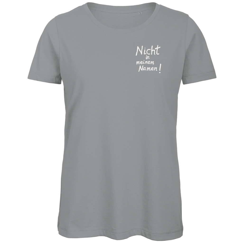 T-Shirt Damen Bio "Nicht in meinem Namen" (kleiner Druck) +13 Farben - Gr. XS-XXL
