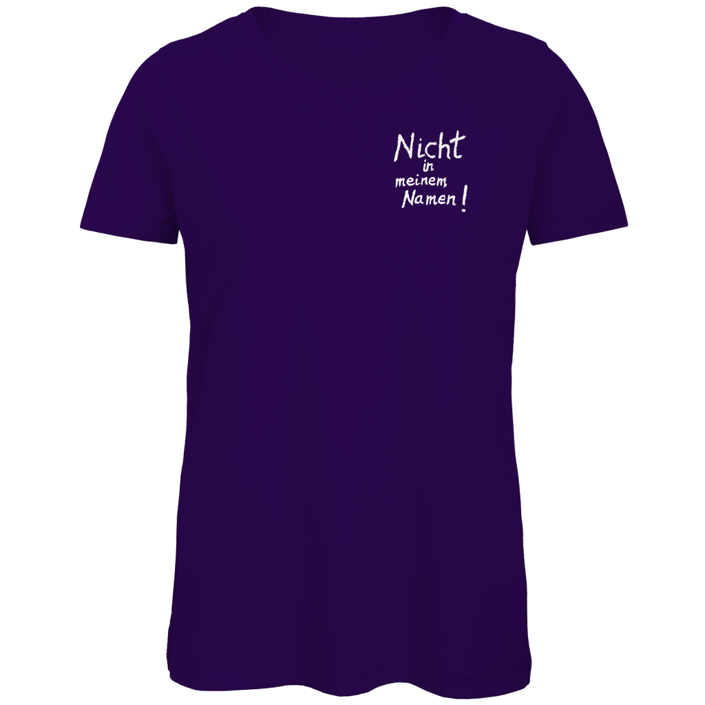 T-Shirt Damen Bio "Nicht in meinem Namen" (kleiner Druck) +13 Farben - Gr. XS-XXL