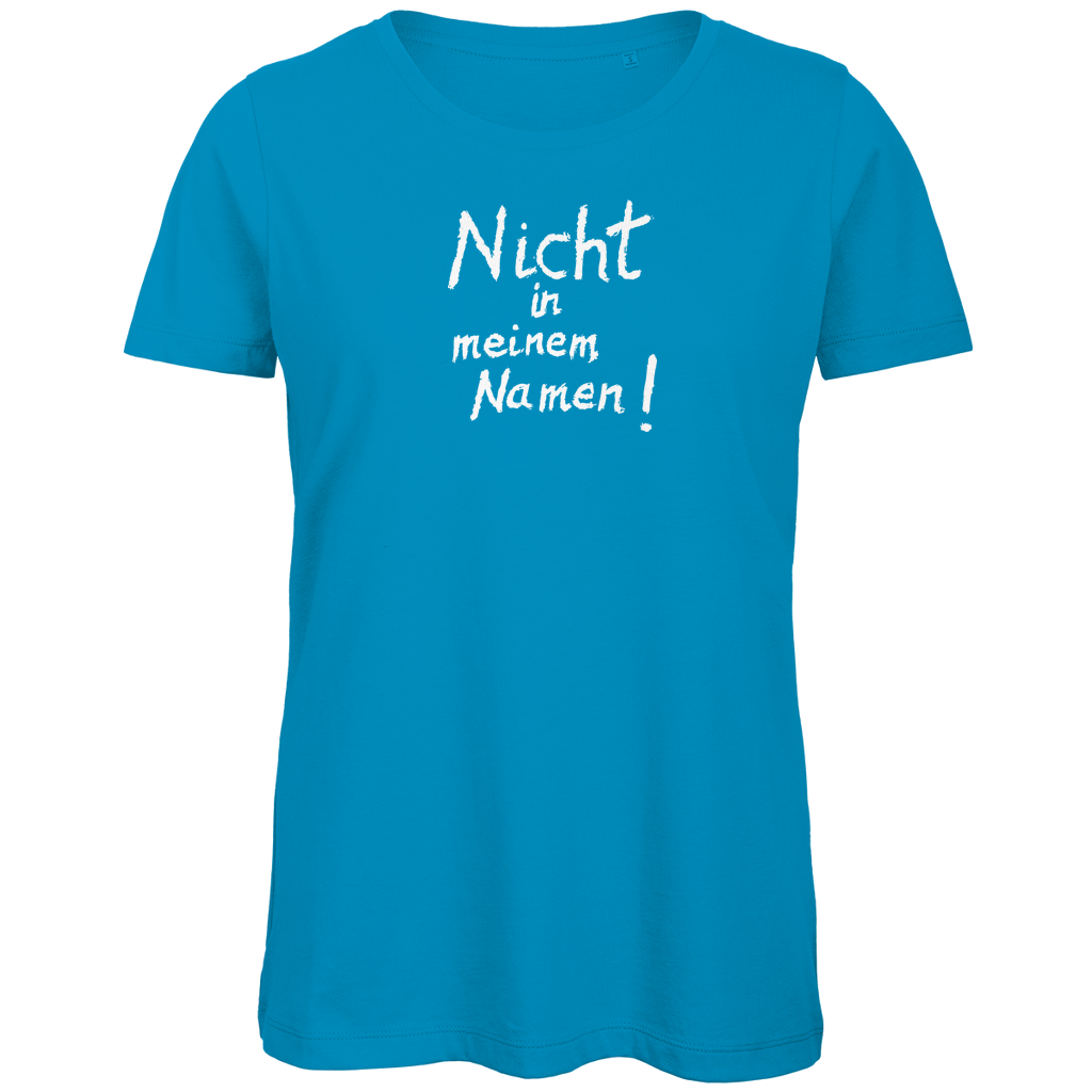 T-Shirt Damen Bio "Nicht in meinem Namen" (großer Druck) +13 Farben - Gr. XS-XXL