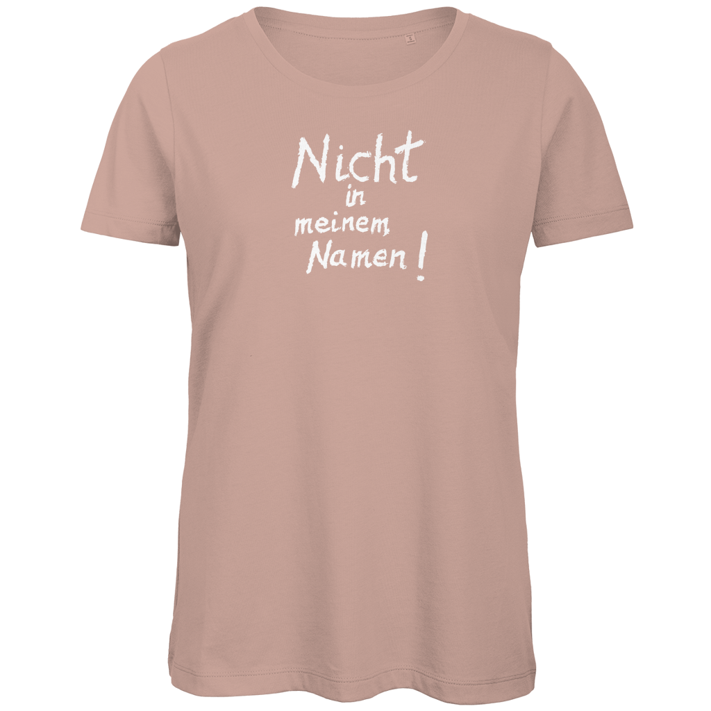 T-Shirt Damen Bio "Nicht in meinem Namen" (großer Druck) +13 Farben - Gr. XS-XXL