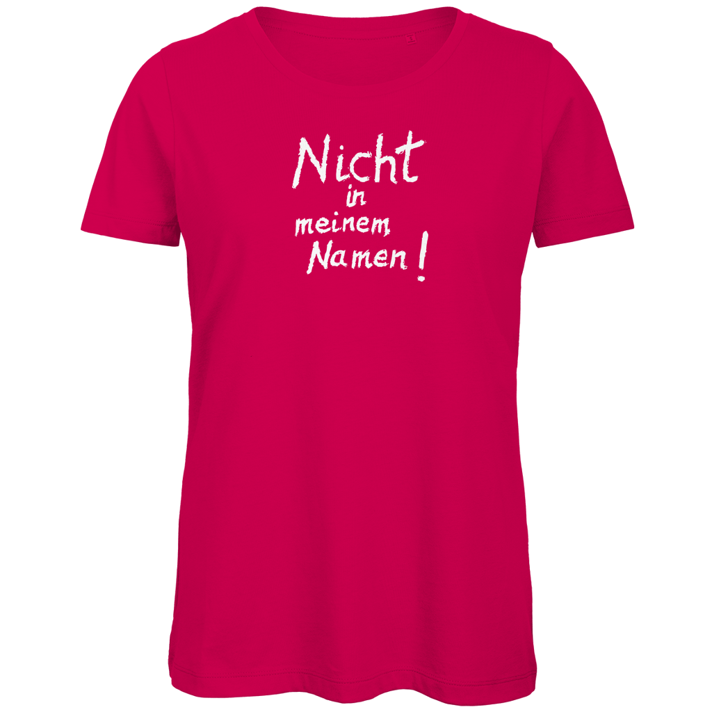 T-Shirt Damen Bio "Nicht in meinem Namen" (großer Druck) +13 Farben - Gr. XS-XXL