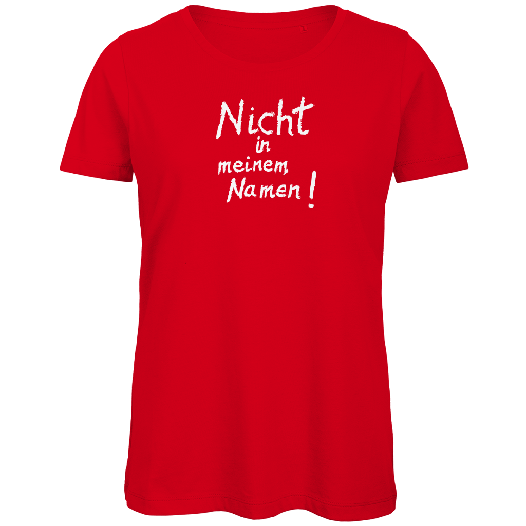 T-Shirt Damen Bio "Nicht in meinem Namen" (großer Druck) +13 Farben - Gr. XS-XXL