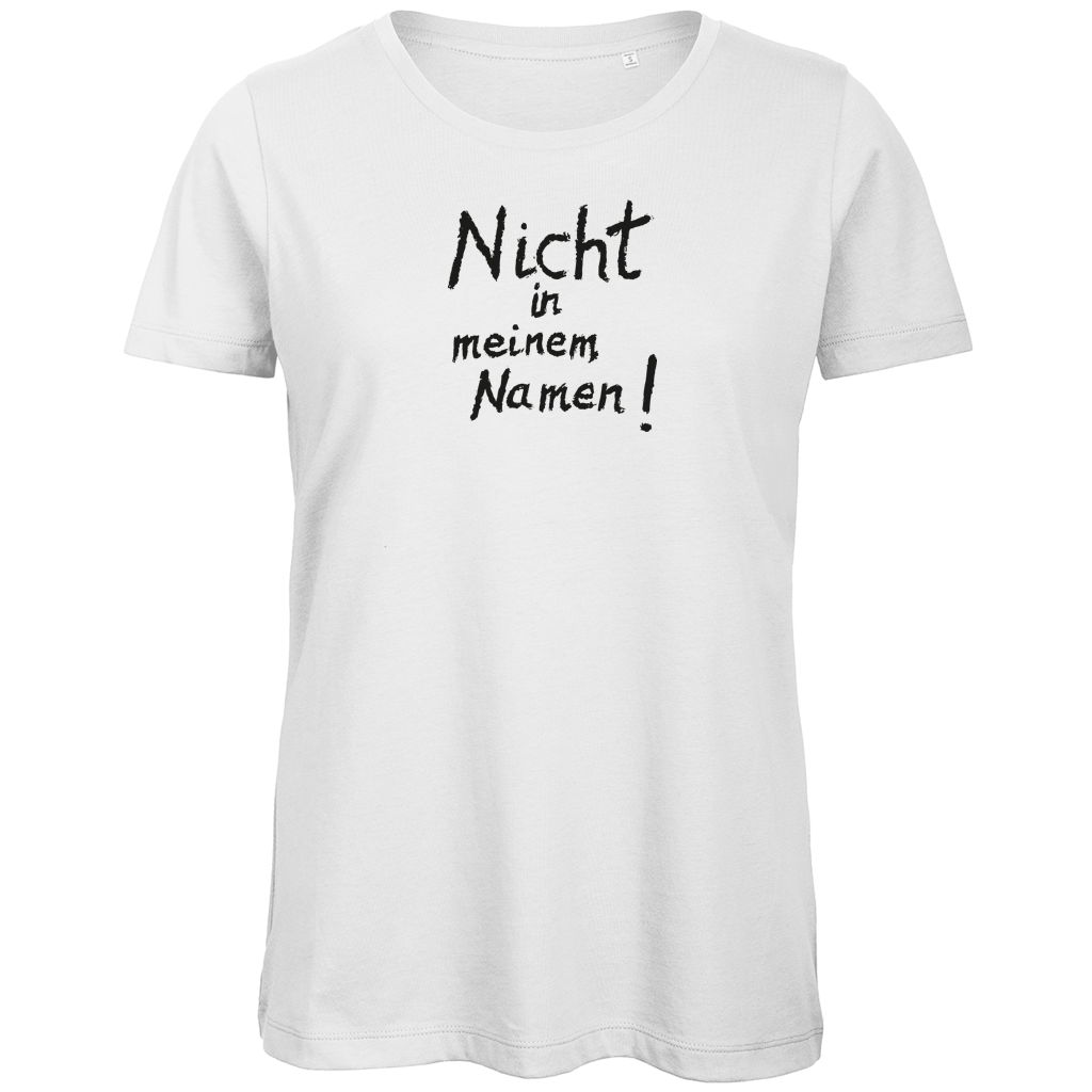 T-Shirt Damen Bio "Nicht in meinem Namen" (großer Druck) +13 Farben - Gr. XS-XXL