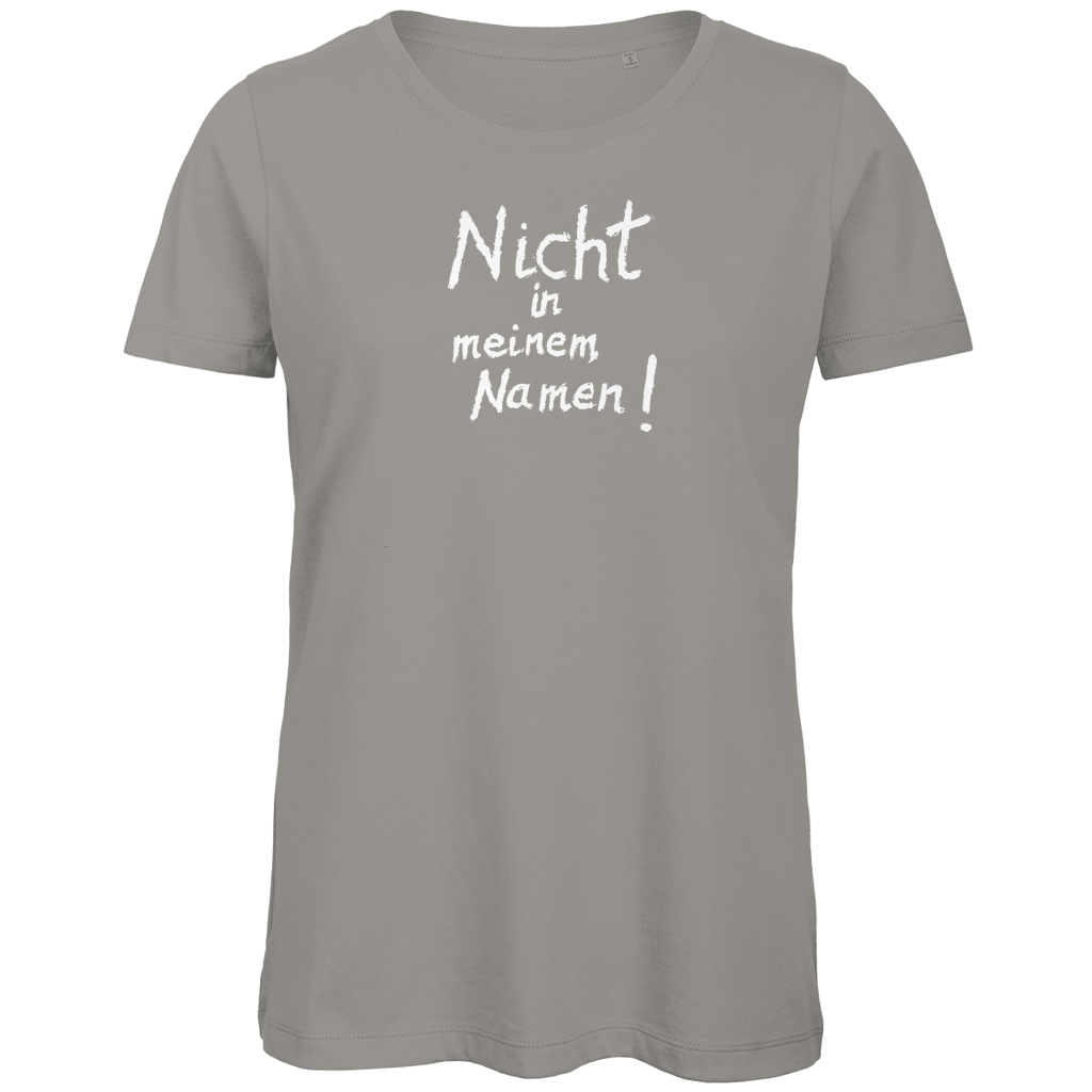 T-Shirt Damen Bio "Nicht in meinem Namen" (großer Druck) +13 Farben - Gr. XS-XXL
