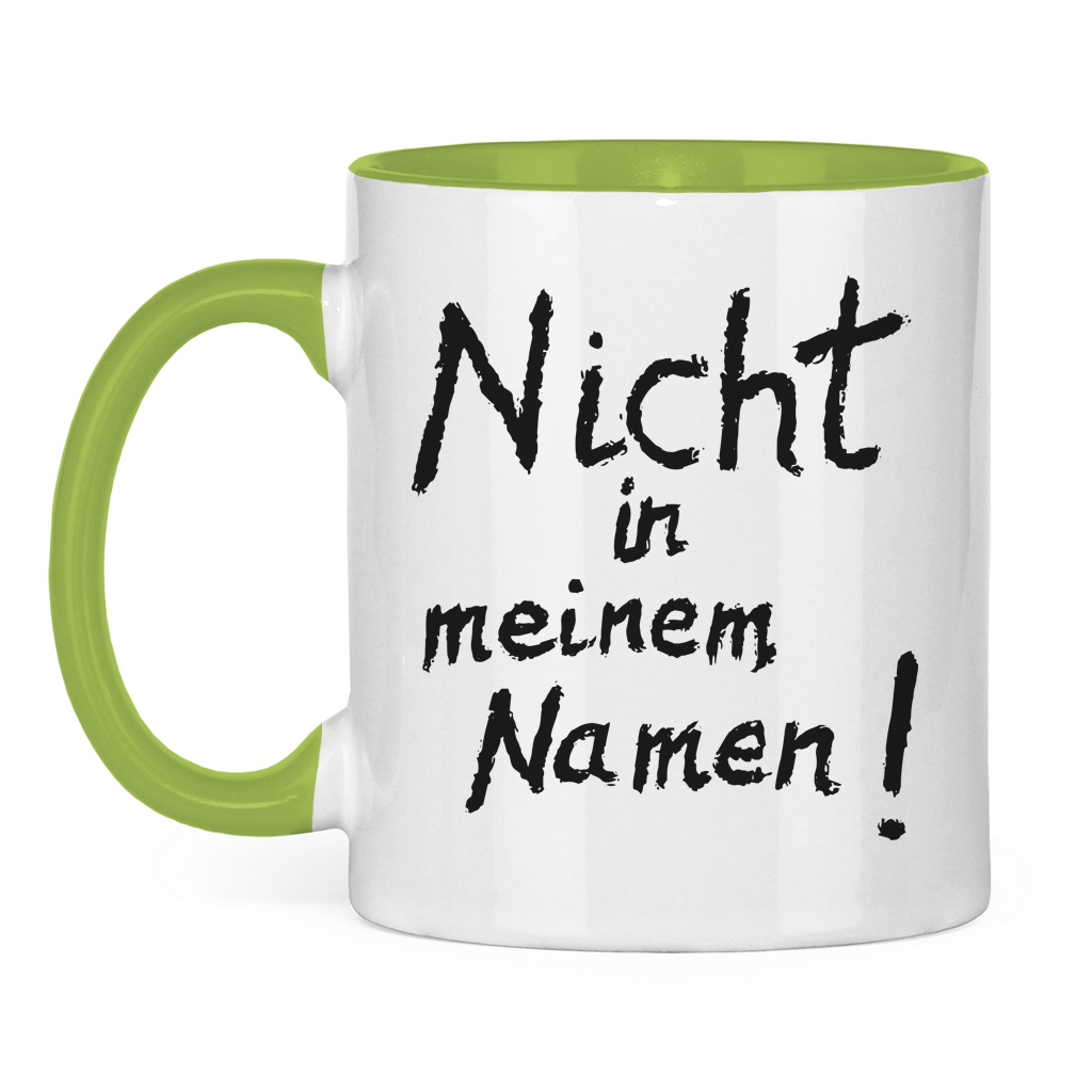 Tasse zweifarbig "Nicht in meinem Namen" +10 Farben
