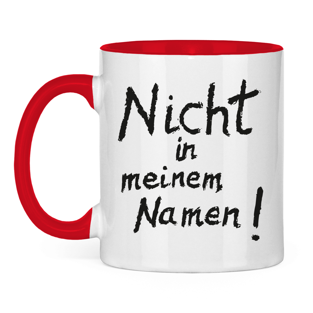 Tasse zweifarbig "Nicht in meinem Namen" +10 Farben
