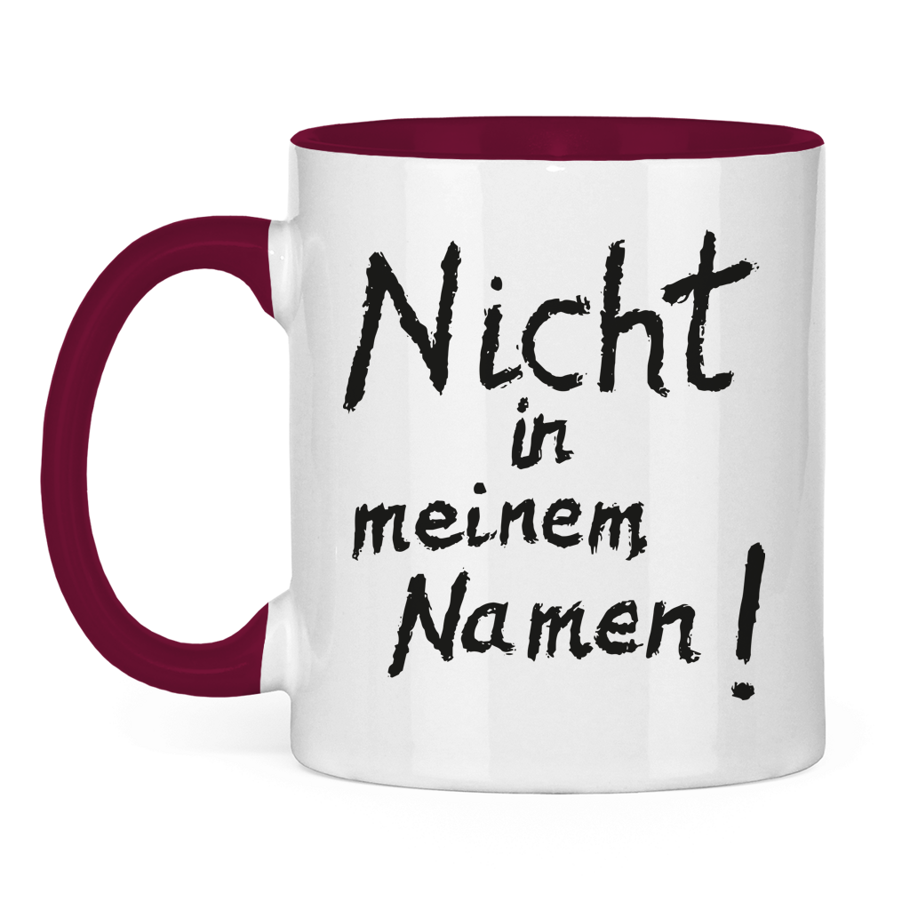 Tasse zweifarbig "Nicht in meinem Namen" +10 Farben