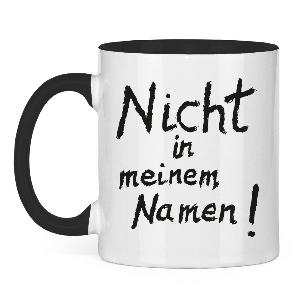 Tasse zweifarbig "Nicht in meinem Namen" +10 Farben