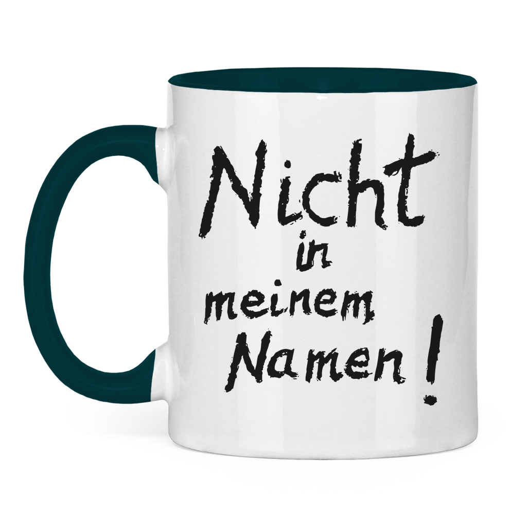 Tasse zweifarbig "Nicht in meinem Namen" +10 Farben