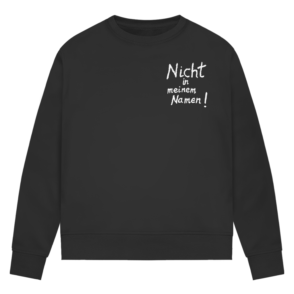 Sweatshirt Damen Bio "Nicht in meinem Namen" +15 Farben - Gr. XS-XXL