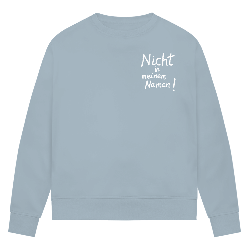 Sweatshirt Damen Bio "Nicht in meinem Namen" +15 Farben - Gr. XS-XXL