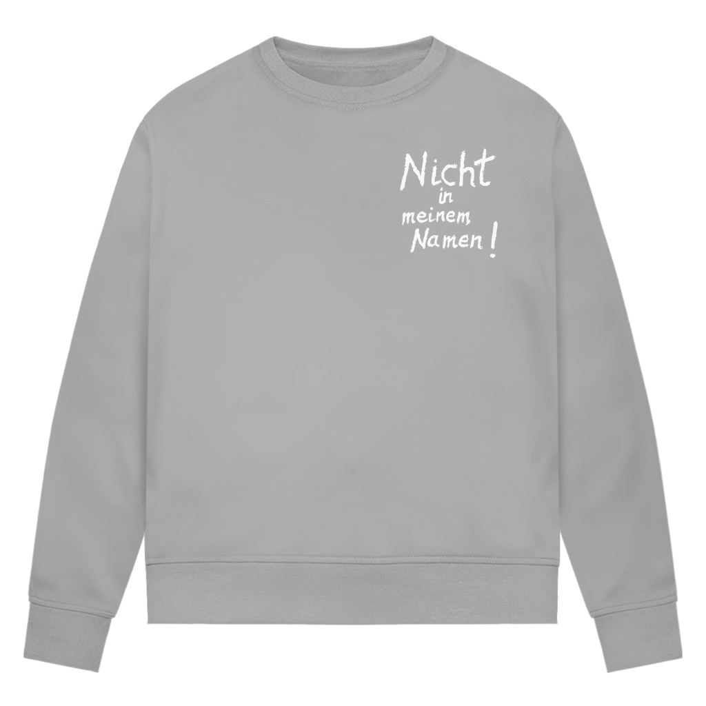 Sweatshirt Damen Bio "Nicht in meinem Namen" +15 Farben - Gr. XS-XXL
