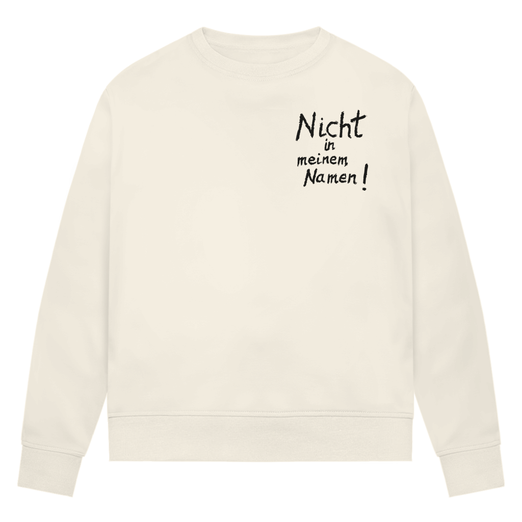 Sweatshirt Damen Bio "Nicht in meinem Namen" +15 Farben - Gr. XS-XXL