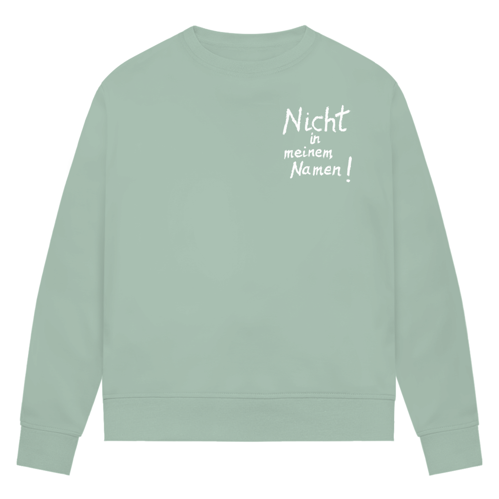 Sweatshirt Damen Bio "Nicht in meinem Namen" +15 Farben - Gr. XS-XXL