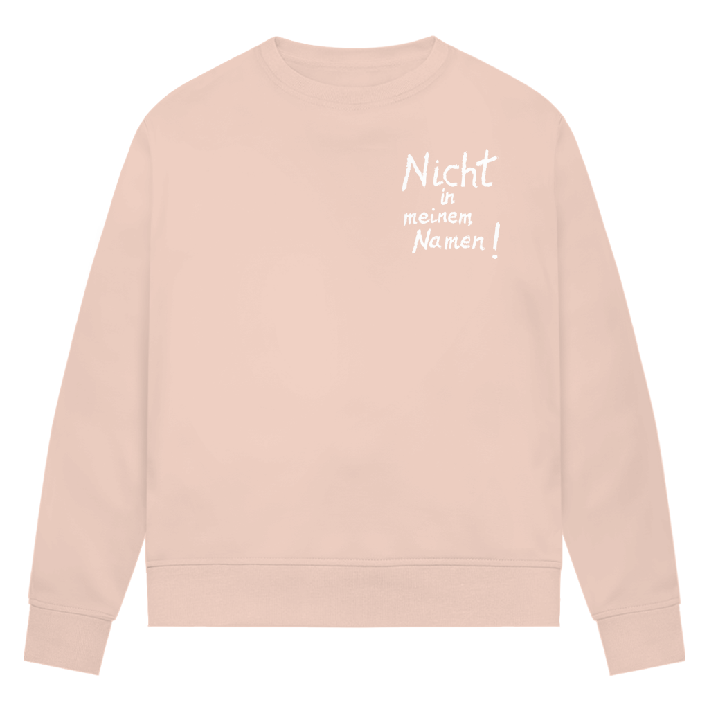 Sweatshirt Damen Bio "Nicht in meinem Namen" +15 Farben - Gr. XS-XXL