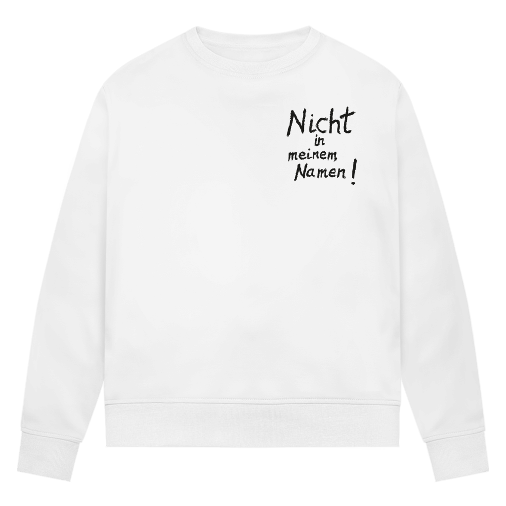 Sweatshirt Damen Bio "Nicht in meinem Namen" +15 Farben - Gr. XS-XXL