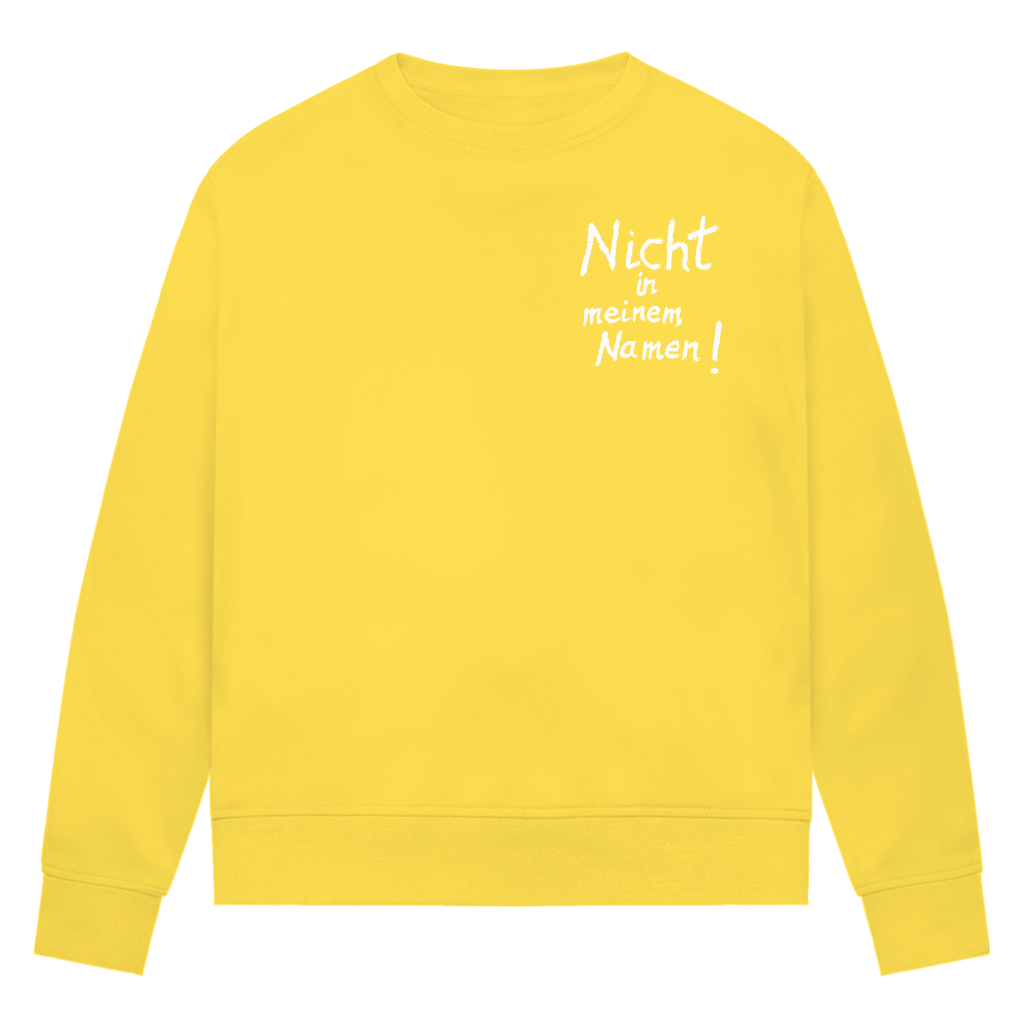 Sweatshirt Damen Bio "Nicht in meinem Namen" +15 Farben - Gr. XS-XXL
